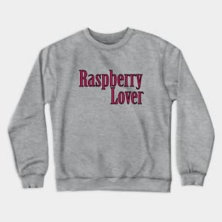 Raspberry Lover Crewneck Sweatshirt